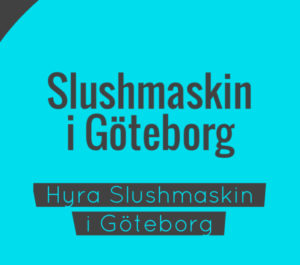 Slushmaskin Göteborg