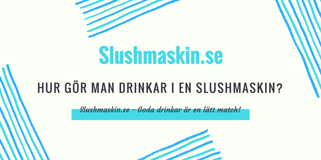 Hur gör man drinkar i en slushmaskin